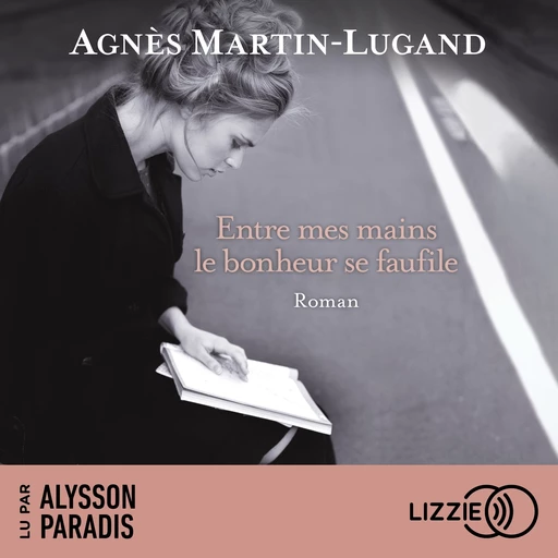 Entre mes mains le bonheur se faufile - Agnès Martin-lugand - Univers Poche