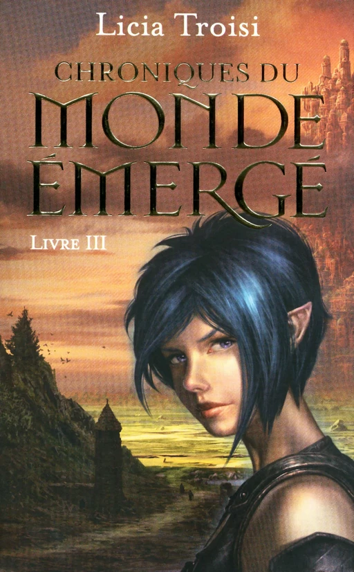 Chroniques du Monde émergé tome 3 - Licia Troisi - Univers Poche