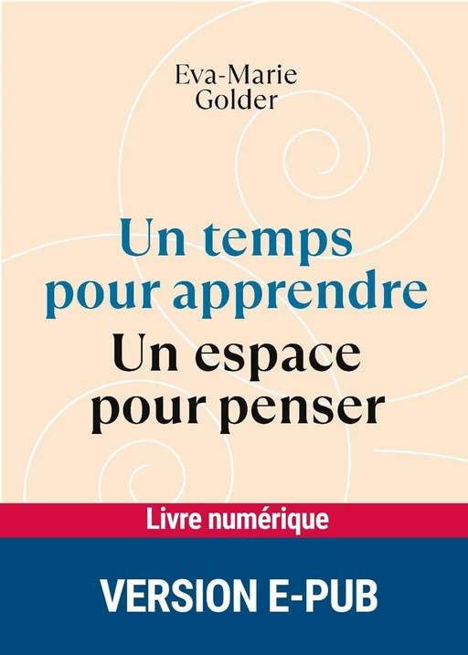 Un temps pour apprendre - Un espace pour penser - Eva-marie GOLDER - Retz