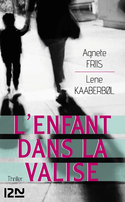 L'enfant dans la valise - Agnete Friis, Lene Kaaberbol - Univers Poche