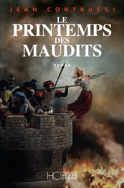 Le printemps des maudits - Jean Contrucci - HC éditions