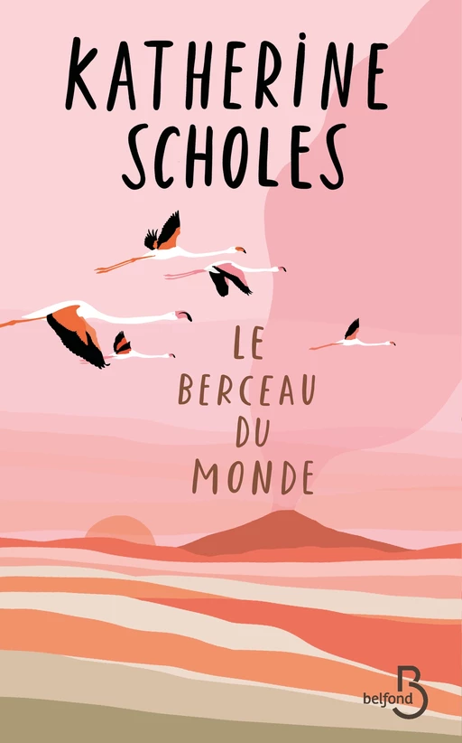 Le Berceau du monde - Katherine SCHOLES - Place des éditeurs