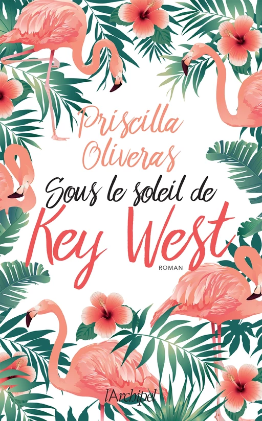 Sous le soleil de Key West - Priscilla Oliveras - L'Archipel