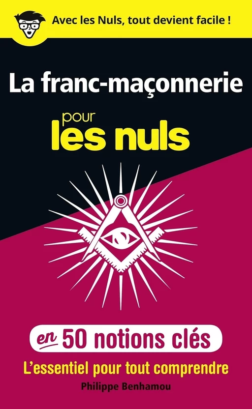 La franc-maçonnerie pour les Nuls en 50 notions clés - Philippe Benhamou - edi8