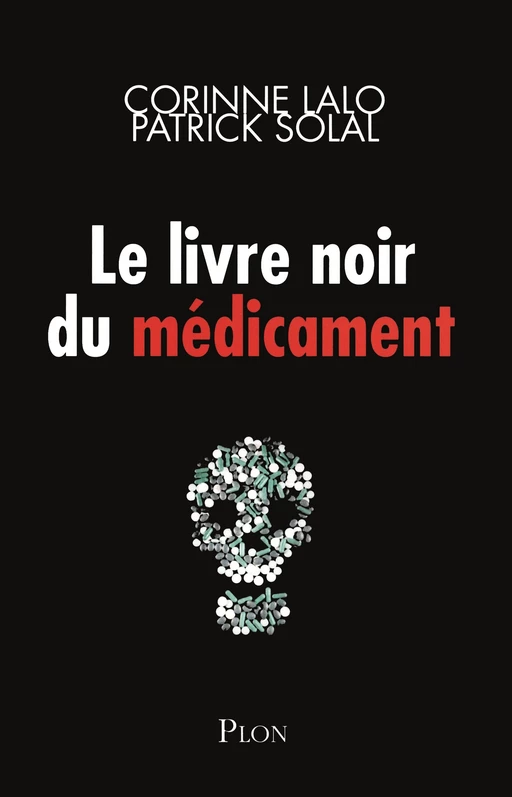 Le livre noir du médicament - Patrick Solal, Corinne Lalo - Place des éditeurs