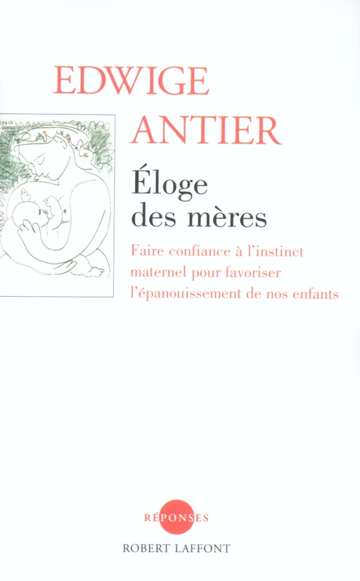 Éloge des mères - Edwige Antier - Groupe Robert Laffont