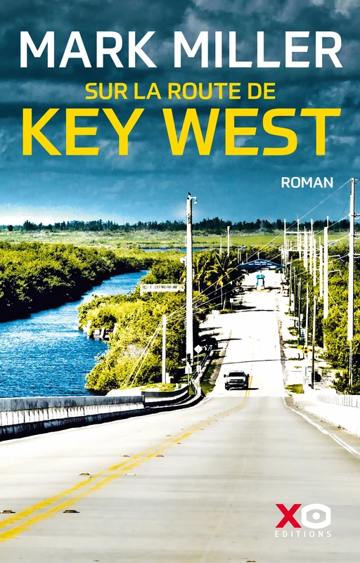 Sur la route de Key West - Mark Miller - XO éditions