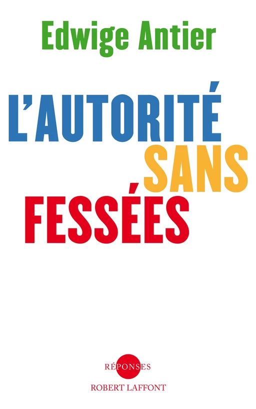 L'autorité sans fessées - Edwige Antier - Groupe Robert Laffont