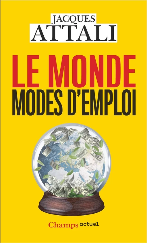 Le Monde, modes d'emploi - Jacques Attali - Flammarion