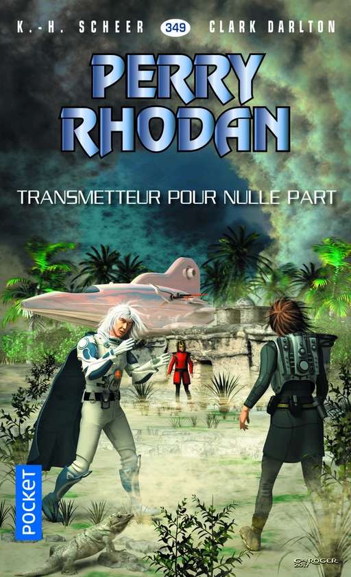 Perry Rhodan n°349 - Transmetteur pour nulle part - K.H. Scheer, Clark DARLTON - Univers Poche