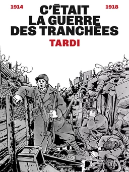 C'était la guerre des tranchées