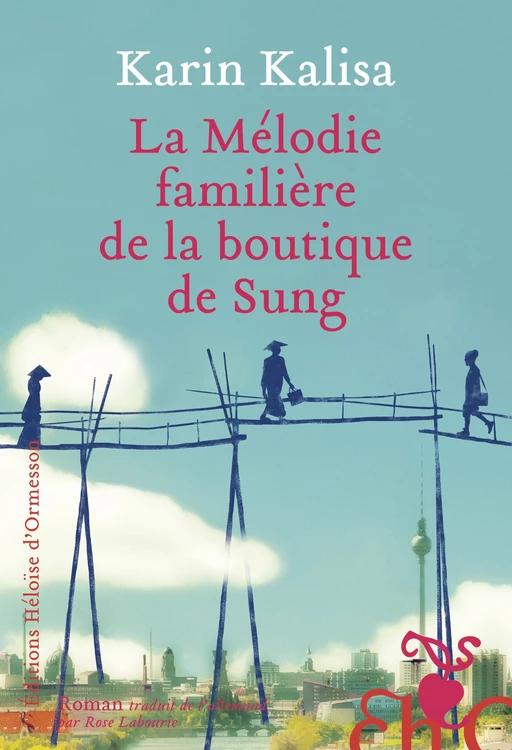 La Mélodie familière de la boutique de Sung - Karin Kalisa - Héloïse d'Ormesson