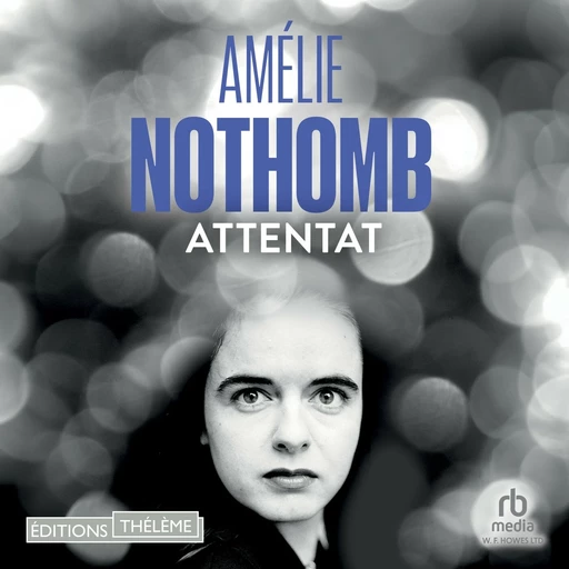 Attentat - Amélie Nothomb - Editions Theleme from W. F. Howes Ltd.