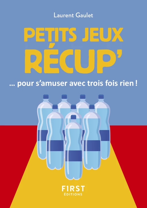 Le Petit livre des jeux récups - Laurent Gaulet - edi8