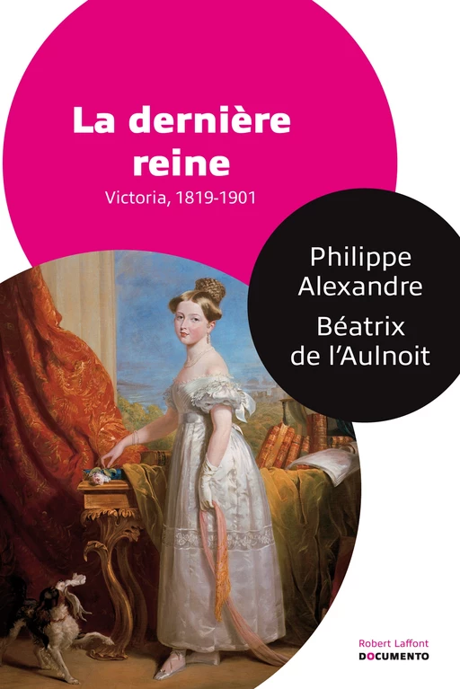 La Dernière reine - Philippe Alexandre, Béatrix de L'Aulnoit - Groupe Robert Laffont