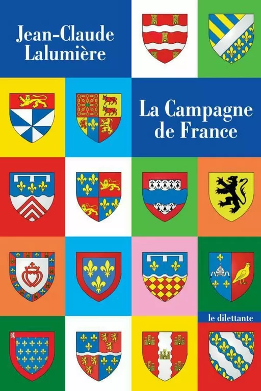 La Campagne de France - Jean-Claude Lalumière - Le Dilettante