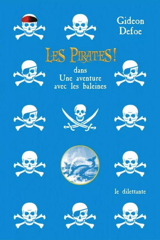 Les Pirates ! dans: Une aventure avec les baleines - Gideon Defoe - Le Dilettante