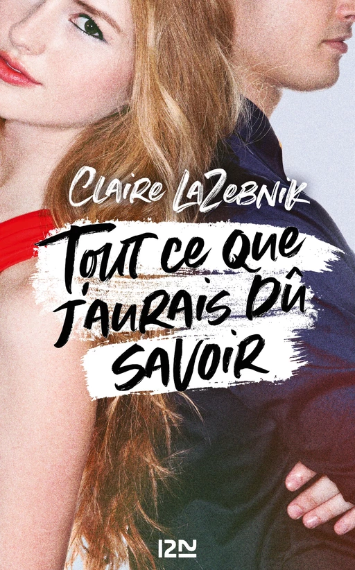 Tout ce que j'aurais dû savoir - Claire Lazebnik - Univers Poche