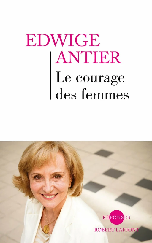 Le Courage des femmes - Edwige Antier - Groupe Robert Laffont