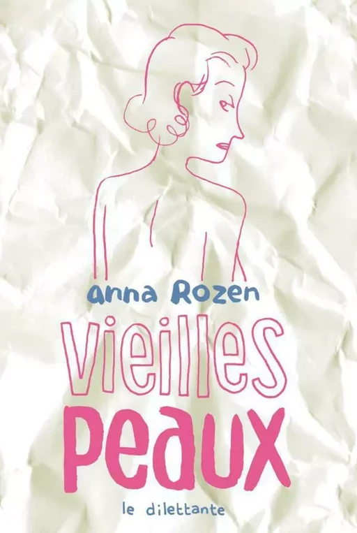 Vieilles peaux - Anna Rozen - Le Dilettante