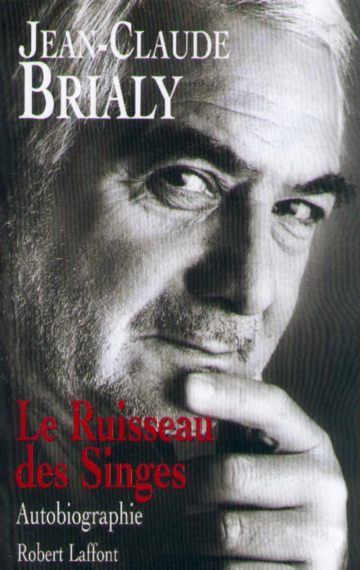 Le ruisseau des singes - Jean-Claude Brialy - Groupe Robert Laffont