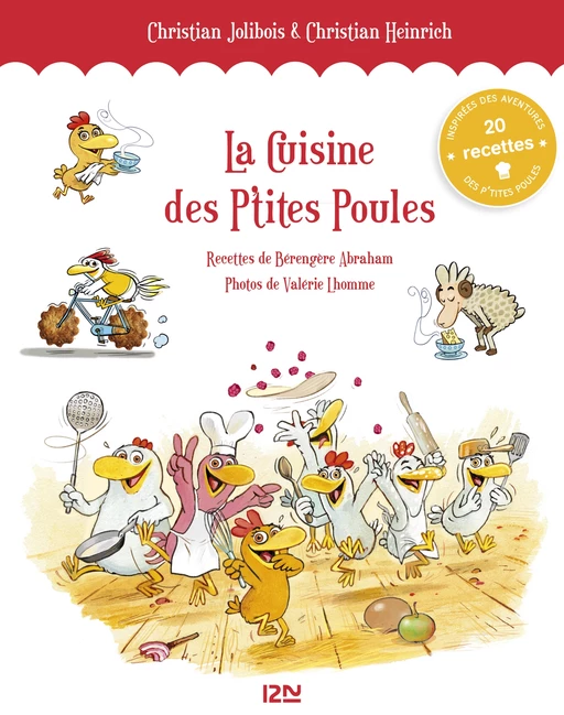 La cuisine des P'tites Poules - Christian Heinrich, Christian Jolibois, Bérengère Abraham - Univers Poche