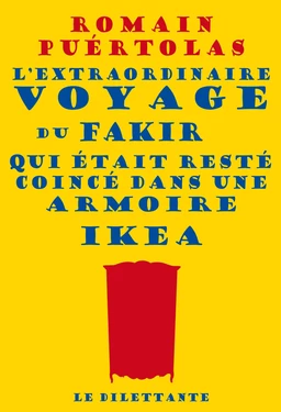 L'extraordinaire voyage du fakir qui était resté coincé dans une armoire Ikea