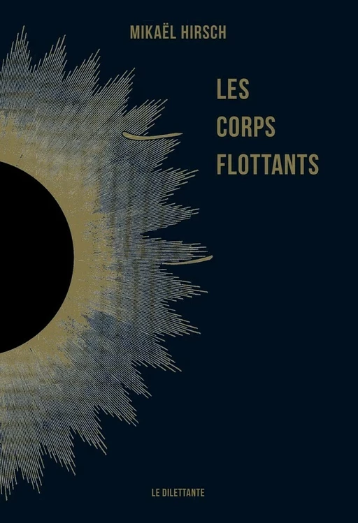 Les Corps flottants - Mikaël Hirsch - Le Dilettante