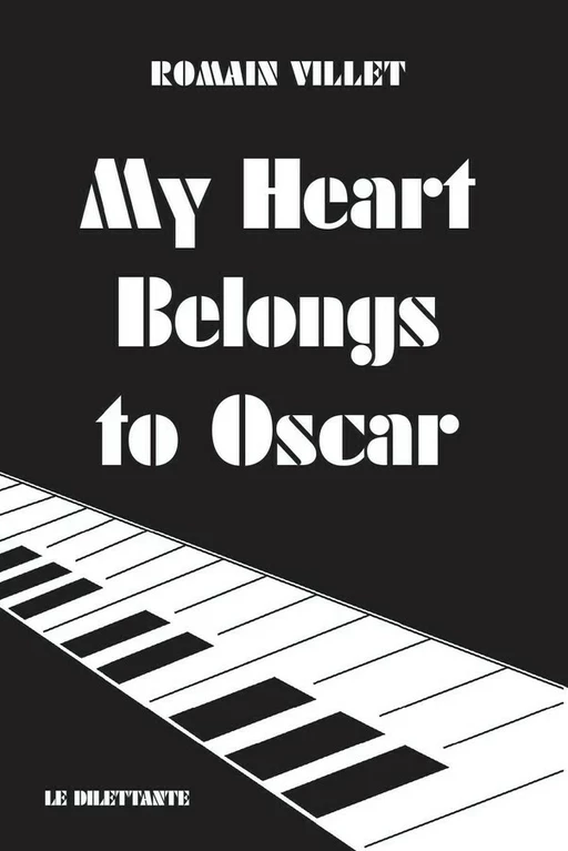 My Heart Belongs to Oscar - Romain Villet - Le Dilettante