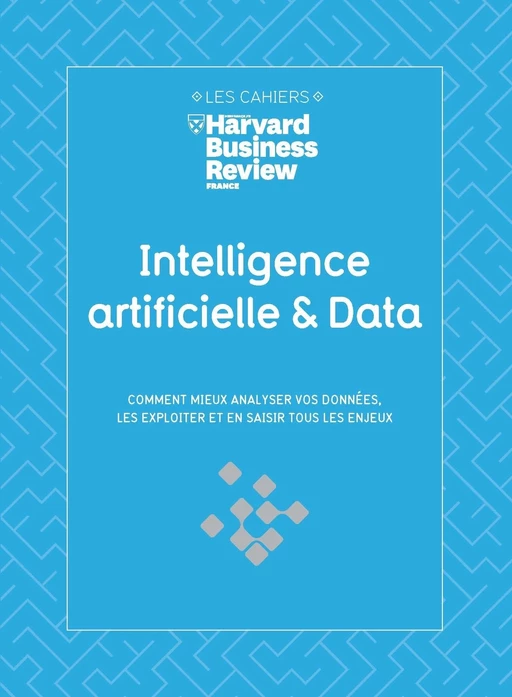 Intelligence artificielle & Data - Comment mieux analyser vos données, les exploiter et en saisir to -  Collectif - Editions Prisma