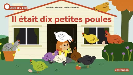 À la Queue Leu Leu. Il était 10 petites poules - Sandra Le Guen - Casterman Jeunesse