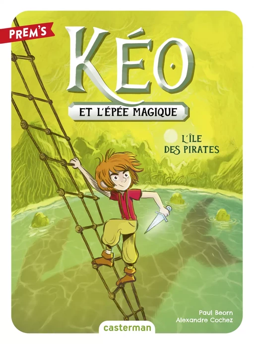 Kéo et l'épée magique (Tome 5) - L’île des pirates - Paul Beorn - Casterman Jeunesse