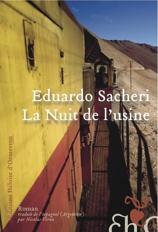 La nuit de l'usine - Eduardo Sacheri - Héloïse d'Ormesson