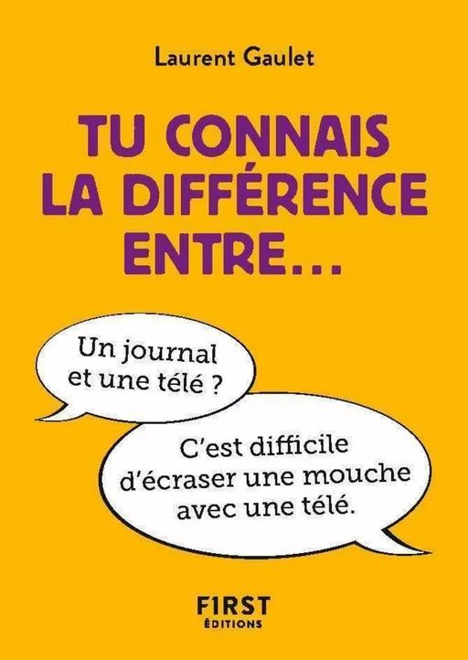 Petit livre - tu connais la différence entre... - Laurent Gaulet - edi8