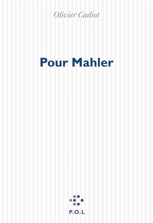 Pour Mahler - Olivier Cadiot - POL Editeur