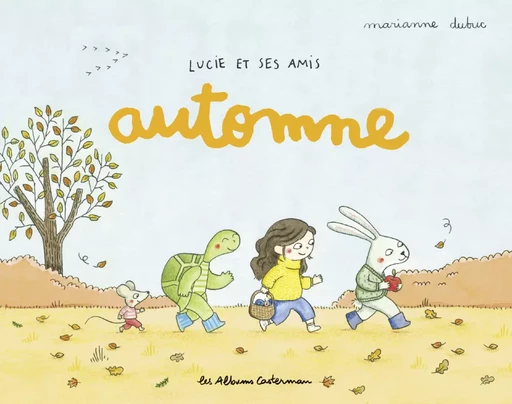 Lucie et ses amis. Automne - Marianne Dubuc - Casterman Jeunesse