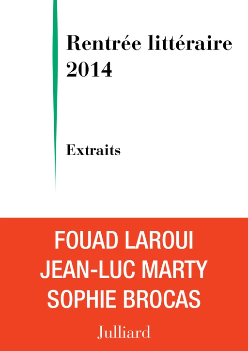 Extraits Rentrée littéraire Julliard 2014 - Fouad Laroui, Jean-Luc Marty, Sophie Brocas - Groupe Robert Laffont