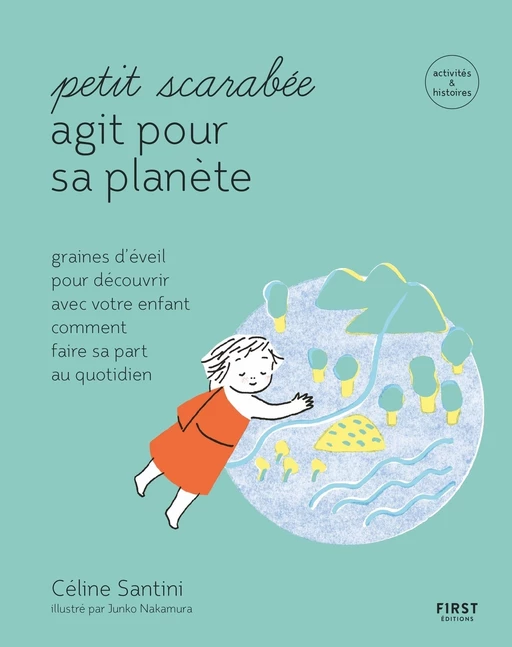 Petit scarabée agit pour la planète - méditer au quotidien avec son enfant et planter des graines d'éveil-- activités & histoires pour les enfants de 5 à 12 ans - Céline SANTINI - edi8