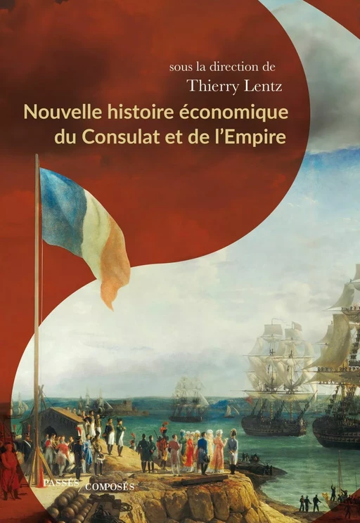 Nouvelle histoire économique du Consulat et de l'Empire - Thierry Lentz - Humensis