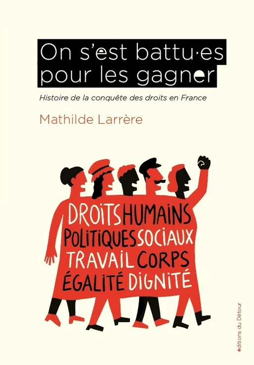 On s'est battus pour les gagner - Mathilde Larrère - Détour