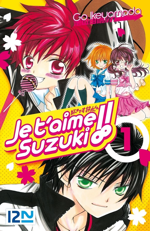 Je t'aime Suzuki ! - tome 01 - Go Ikeyamada - Univers Poche