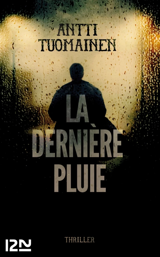 La dernière pluie - Antti Tuomainen - Univers Poche