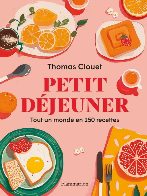 Petit déjeuner - Thomas Clouet - Flammarion