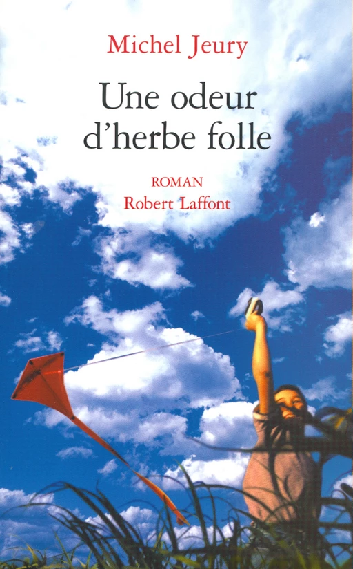 Une odeur d'herbe folle - Michel Jeury - Groupe Robert Laffont