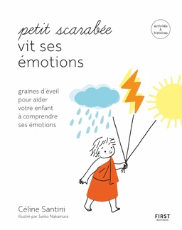 Petit scarabée vit ses émotions - méditer avec son enfant et lui apprendre à gérer ses émotions-- activités & histoires pour les enfants de 5 à 12 ans