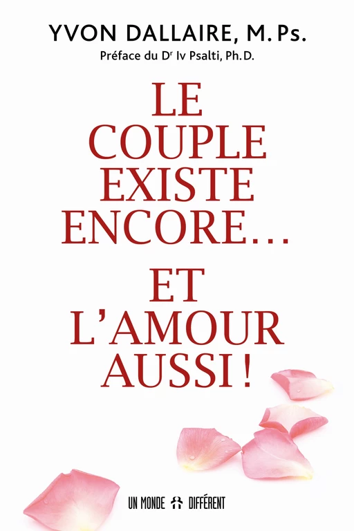 Le couple existe encore et l'amour aussi - Yvon Dallaire - Groupe ADP