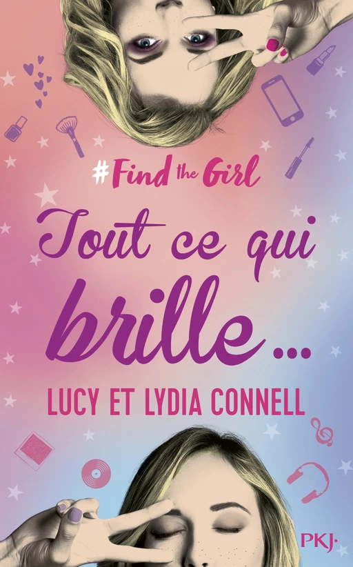 Find the girl - tome 02 : Tout ce qui brille - Lucy Connell, Lydia Connell - Univers Poche