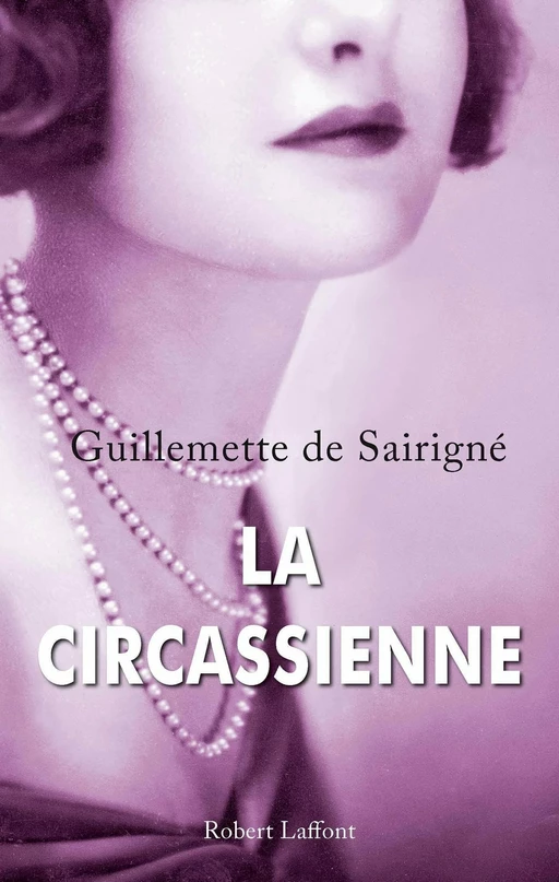 La Circassienne - Guillemette de Sairigne - Groupe Robert Laffont