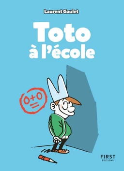 Toto à l'école : les meilleurs blagues pour faire rire les copains à la récré, cancres et premiers de la classe compris ! (7 ans et +)