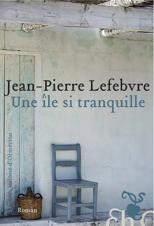 Une île si tranquille - Jean-Pierre Lefebvre - Héloïse d'Ormesson